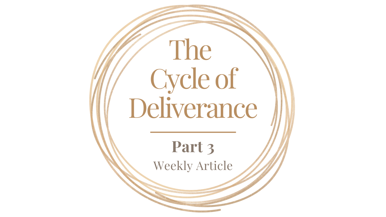 Featured image for “The Cycle of Deliverance, Pt. 3”