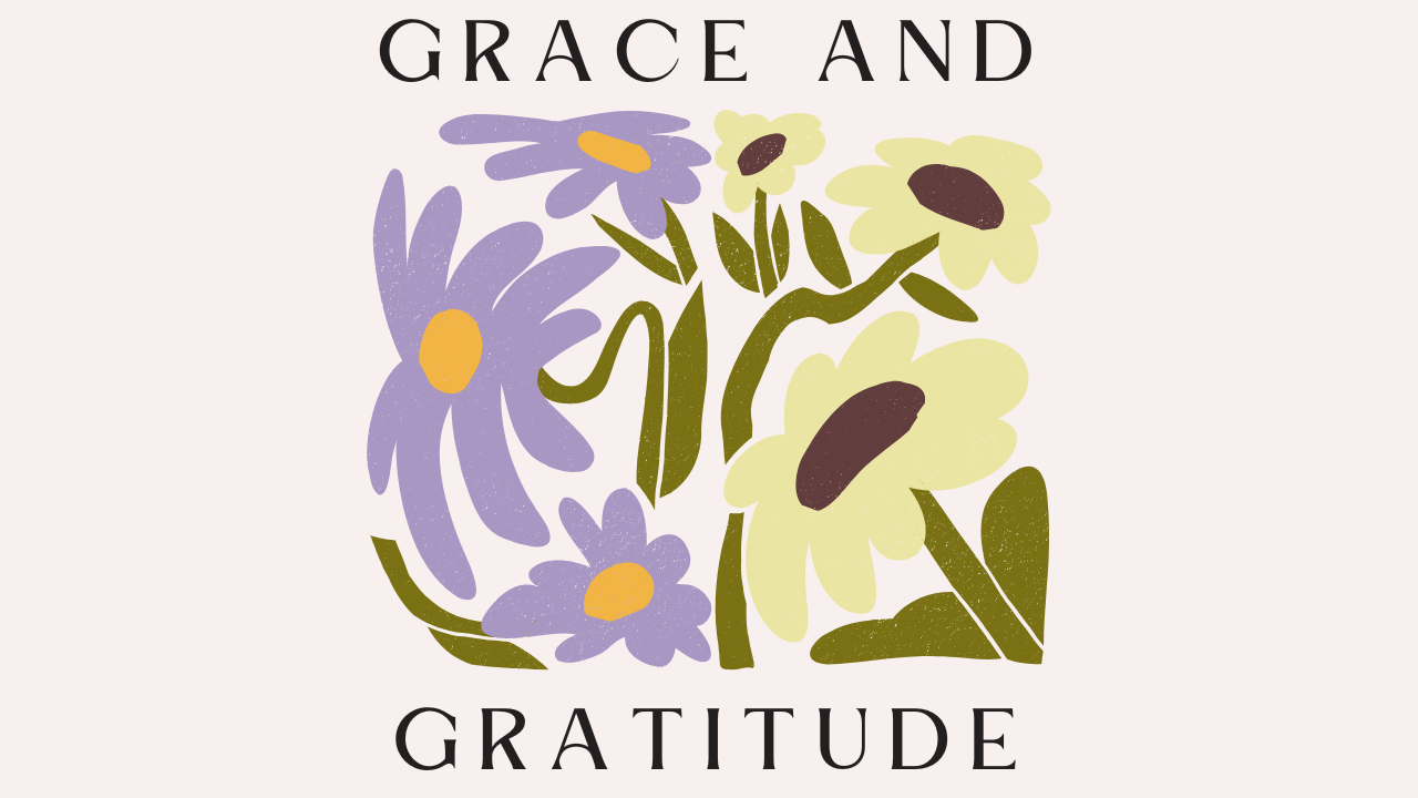 Grace and Gratitude - Psalm 118